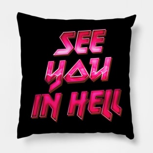 See You In Hell Pillow