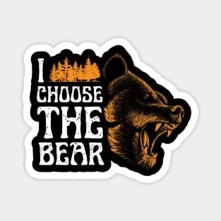 I Choose The Bear Magnet