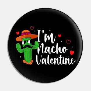 Valentines Day Funny Nacho Valentine Girls Boys Pin