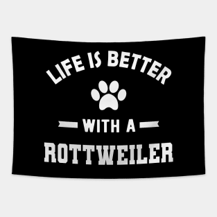 Rottweiler Dog - Life is better with a rottweiler Tapestry