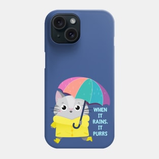 When it Rains, It Purrs! Phone Case