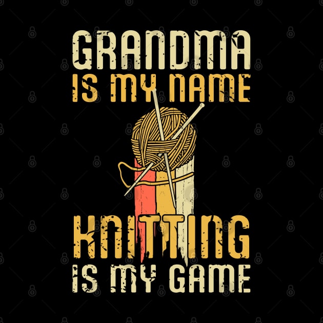 Knitting is my Game Retro Yarn Knit Vintage, Funny Grandma is My Name Knitter Tshirt by Printofi.com