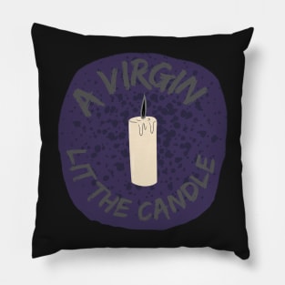 A virgin lit the candle Pillow