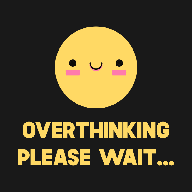 Overthinking Please Wait by SusurrationStudio