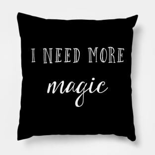 I need more magic Pillow