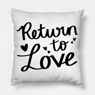 Return To Love Pillow