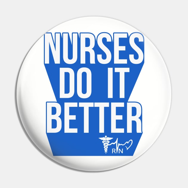 Nurses Do It Better RN Strong Pin by darklordpug