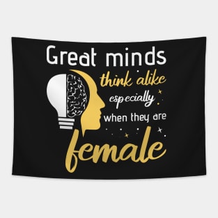 Great minds think alike especially when they are female Tapestry