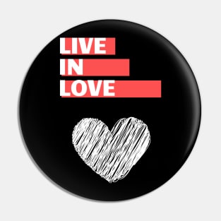 Live in love Pin