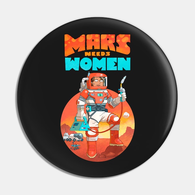 Mars Needs Women Pin by MrChuckles