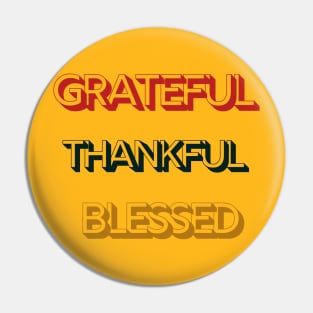 Grateful, thankful, blessed Pin