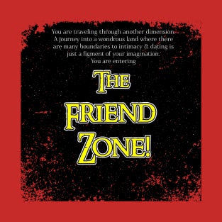 The Friend Zone T-Shirt