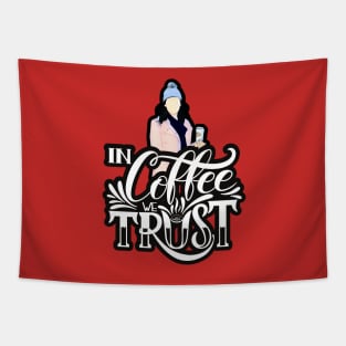 In Coffee We Trust IV Tapestry