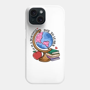 It is a Beautiful Day to Learn Phone Case