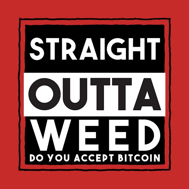 Straight Outta Weed by Afroditees