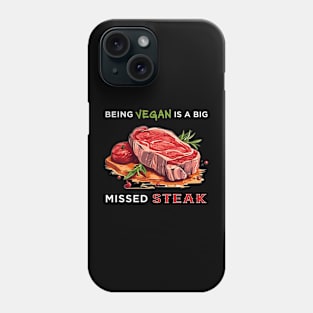 MISSED STEAK Phone Case