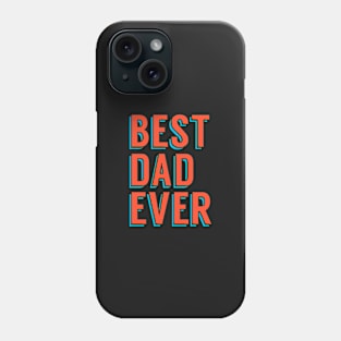 Best dad ever, word art, text design Phone Case