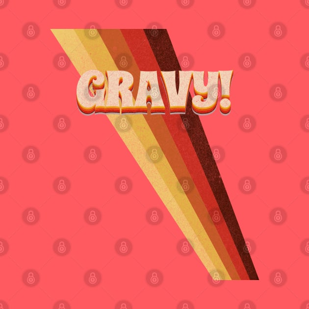 Gravy! by SpottydoggCreatives