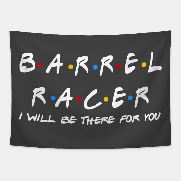 Barrel Racer - I'll Be There For You Gifts Tapestry by StudioElla