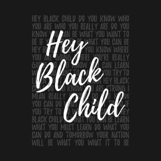 Hey, black child T-Shirt