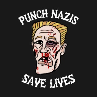 Punch Nazis Save Lives (White Text) T-Shirt