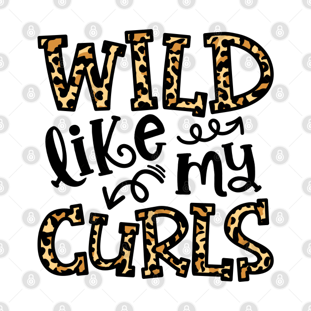 Wild Like My Curls Hairstylist Curly Hair Cute Funny by GlimmerDesigns