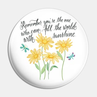 Sunshine: Remember you are the one who ... Pin