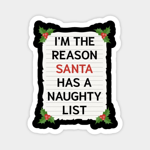 I'm The Reason Santa Has A Naughty List Magnet by JustPick