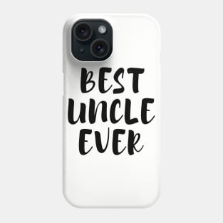 Best Uncle Ever Phone Case