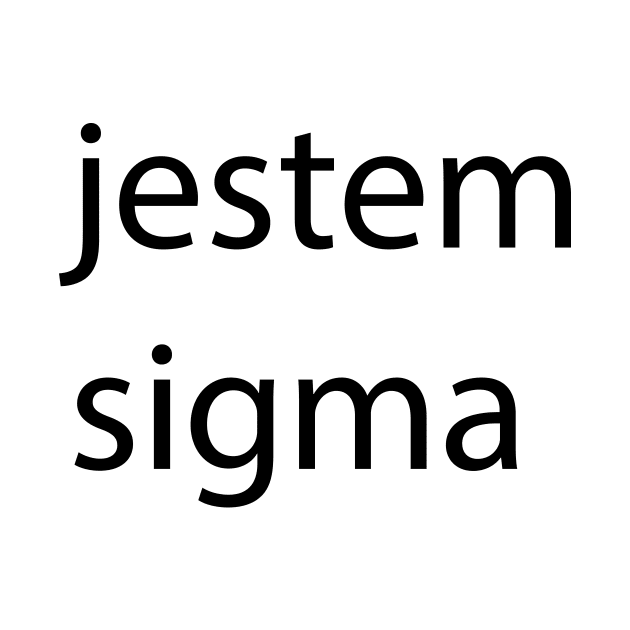 jestem sigma by dyktro