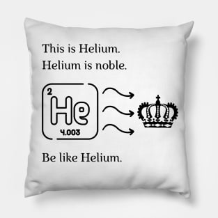 Be like Helium! Pillow