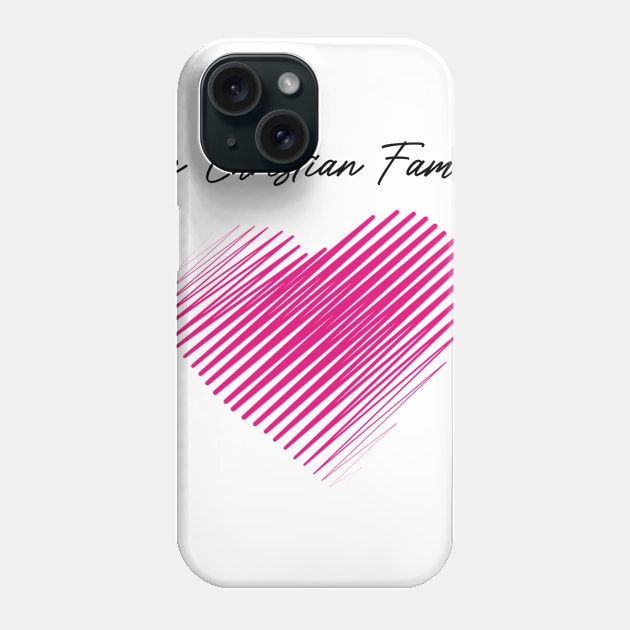 The Christian Family Heart, Love My Family, Name, Birthday, Middle name Phone Case by GRADEANT Store