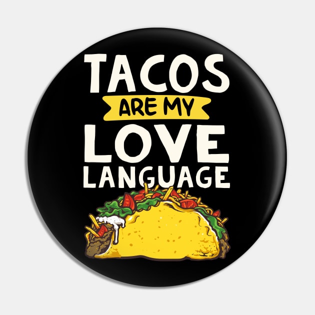 Tacos Are My Love Laguage Funny Tacos Lover Pin by Lones Eiless