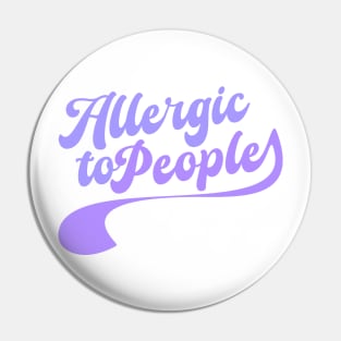 Allergic to people Pin