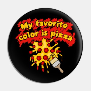 My Favorite Color is Pizza- Red Background Pin