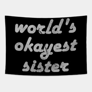 World'S Okayest Sister Tapestry