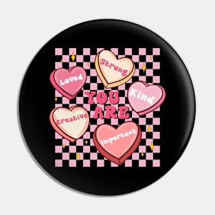 You are loved strong Kind Creative Important Pin