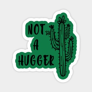 Not a hugger Magnet