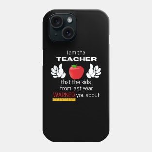 I Am The Teacher Phone Case