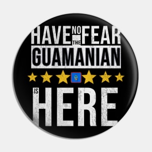 Have No Fear The Guamanian Is Here - Gift for Guamanian From Guam Pin