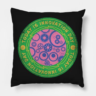 Today is Innovation Day Pillow