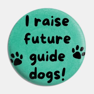 I Raise Future Guide Dogs Circle - Green Circle Pin