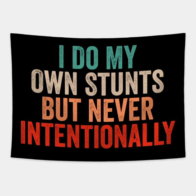 I Do My Own Stunts But Never Intentionally - Retro Funny Quote Tapestry by Sarjonello