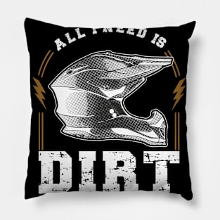 All I Need Is Dirt Pillow