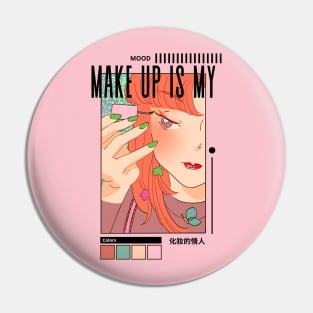 Make Up is My Mood Pin