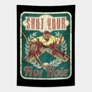 Hockey Shut Your Five Hole Tapestry