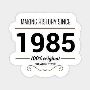 Making history since 1985 Magnet