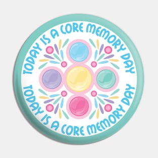 Today is a core memory day Pin