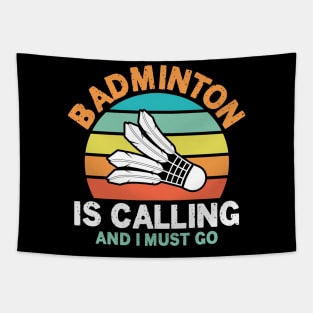 Badminton is Calling and I Must Go Tapestry