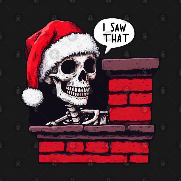 I SAW THAT meme Skeleton Xmas Chimney by Plushism